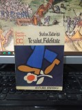 Ștefan Zidăriță, Te salut, Fidelitate, colecția Clepsidra, editura Eminescu, București 1981, coperta Dumitru Negrea, 024