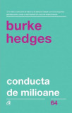 Conducta de milioane - Paperback brosat - Burke Hedges - Curtea Veche