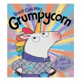 Don&#039;t Call Me Grumpycorn! (PB)