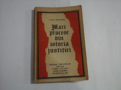 MARI PROCESE DIN ISTORIA JUSTITIEI - Paul GOGEANU foto