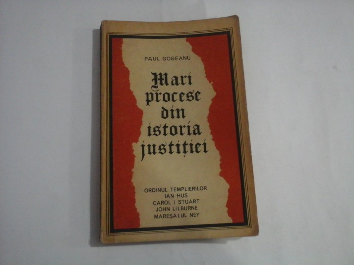 MARI PROCESE DIN ISTORIA JUSTITIEI - Paul GOGEANU