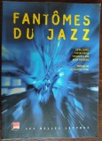 Cumpara ieftin FANTOMES DU JAZZ: 22 HISTOIRES FANTASTIQUES (Albert Ayler/Chet Baker/Sidney Bechet/John Coltrane/Miles Davis/T.S,Monk/Eberhard Weber+)[LIMBA FRANCEZA]