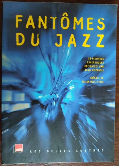 FANTOMES DU JAZZ: 22 HISTOIRES FANTASTIQUES (Albert Ayler/Chet Baker/Sidney Bechet/John Coltrane/Miles Davis/T.S,Monk/Eberhard Weber+)[LIMBA FRANCEZA]