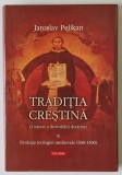 TRADITIA CRESTINA , O ISTORIE A DEZVOLTARII DOCTRINEI , EVOLUTIA TEOLOGIEI MEDIEVALE ( 600 - 1300 ) , VOLUMUL III de JAROSLAV PELIKAN , 2006