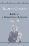 Scrieri. Explicări la dumnezeiasca Liturghie (Vol. II) - Paperback brosat - Sf&acirc;ntul Nicolae Cabasila - Deisis