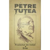 Petre Tutea - Proiectul de tratat. Eros (Editia: 1992)