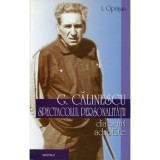 George Calinescu. Spectacolul personalitatii - I. Oprisan