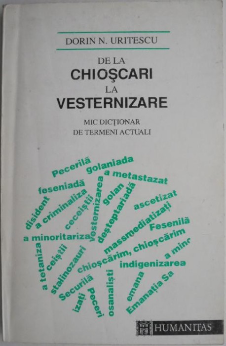 De la chioscari la vesternizare. Mic dictionar de termeni actuali &ndash; Dorin N. Uritescu