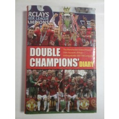 DOUBLE CHAMPIONS&#039;DIARY - THE MANCHESTER UNITED PLAYERS&#039;OWN ACCOUNT OF THEIR UNFORGETTABLE 2007/08 CAMPAIGN - MANCHESTER UNITED