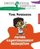 Cartea experimentelor stiintifice - Tom Robinson