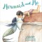 Mermaid and Me