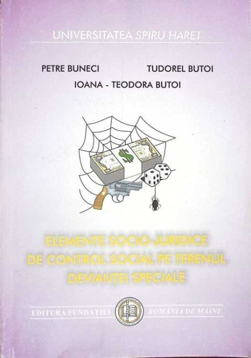 ELEMENTE SOCIO-JURIDICE DE CONTROL SOCIAL PE TERENUL DEVIANTEI SOCIALE-PETRE BUNECI, TUDOREL BUTOI, IOANA B-268582