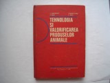 Tehnologia si valorificarea produselor animale - V. Sarbulescu, I. Vacaru-Opris, 1977, Didactica si Pedagogica