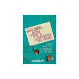 Becoming a Girl of Grace: A Bible Study for Tween Girls &amp; Their Moms