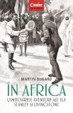 In Africa. Uimitoarele aventuri ale lui Stanley si Livingstone - Editura Corint