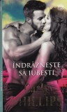 Carly Phillips - Indrazneste sa iubesti