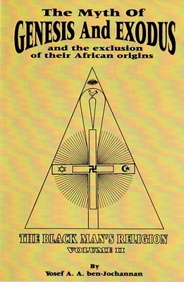 The Myth of Genesis and Exodus and the Exclusion of Their African Origins: The Black Man&amp;#039;s Religion foto