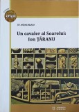 IN MEMORIAM. UN CAVALER AL SOARELUI: ION TARANU-ECATERINA TARANU