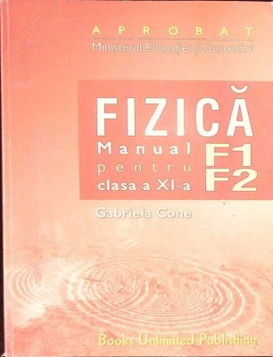 FIZICA, MANUAL PENTRU CLASA A XI-A (F1 + F2)-GABRIELA CONE-281427 foto