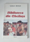 Biblioteca din Chelinta, Vasile Morar, cu dedicatia si semnatura autorului