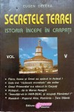 Secretele Terrei Vol. 5: Istoria Incepe in Carpati - Eugen Delcea, Obiectiv 1998, Crestinism, Carte Religioasa Romana