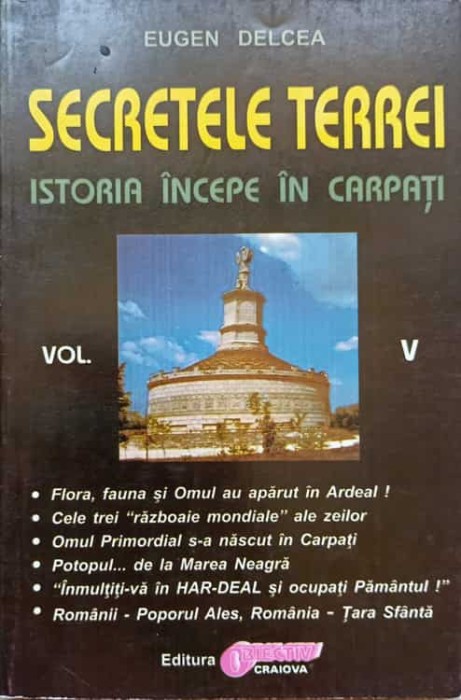 SECRETELE TERREI. ISTORIA INCEPE IN CARPATI VOL.5-EUGEN DELCEA-269016