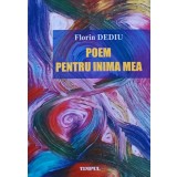 Poem pentru inima mea - 2008 - Florin Dediu (AH229)