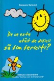 Jacques Salome - De ce este atat de dificil sa fim fericiti?