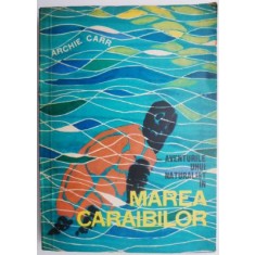 Aventurile unui naturalist in Marea Caraibilor &ndash; Archie Carr