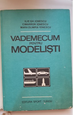 Vademecum pentru modeliști - Ilie Gh. Ionescu, Cimarron Ionescu, Mara Ionescu foto