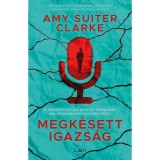 Megk&eacute;sett igazs&aacute;g - Amy Suiter Clarke
