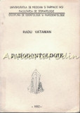 Cumpara ieftin Parodontologie - Radu Vataman, Facultatea de Medicina Iasi, 1992, 326 pagini, Stare Uzata