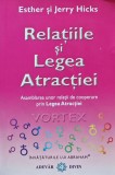 Carte Relatiile si Legea Atractiei de Esther si Jerry Hicks, 2009, brosata, 360 pagini, Dezvoltare Personala, Spiritualitate