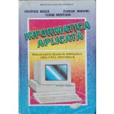 INFORMATICA APLICATA. MANUAL PENTRU LICEELE DE INFORMATICA, CLASA A XI-A, ALTERNATIVA A-G. MUSCA, F. MORARU-241793