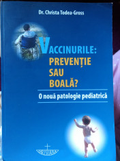 Vaccinurile : preven?ie sau boal? - Dr Christa Todea Gross foto