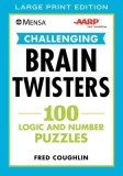 Mensa(r) Aarp(r) Challenging Brain Twisters: 100 Logic and Number Puzzles