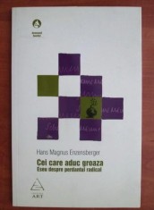 CEI CARE ADUC GROAZA - HANS MAGNUS ENZENSBERGER foto