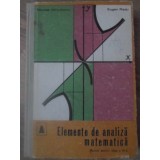 ELEMENTE DE ANALIZA MATEMATICA. MANUAL PENTRU CLASA A XI-A-NICOLAE DINCULEANU, EUGEN RADU-351207