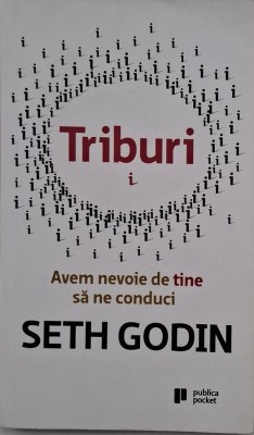 Triburi. Avem nevoie de tine sa ne conduci - Seth Godin (cu sublinieri in creion) foto