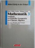 Mathematik 3. Analysis, analytische Geometrie und lineare Algebra &ndash; Robert Muller-Fonfara, Wolfgang Scholl
