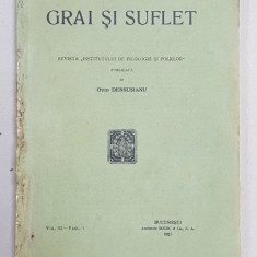 GRAI SI SUFLET - REVISTA 'INSTITUTULUI DE FILOLOGIE SI FOLKLOR ' , publicata de OVID DENSUSIANU , VOL. III - FASC. 1 , 1927