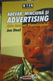 ADEVAR, MINCIUNA SI ADVERTISING. ARTA ACCOUNT PLANNINGULUI-JON STEEL-108043