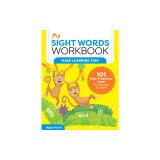 My Sight Words Workbook: 101 High-Frequency Words Plus Games &amp; Activities!