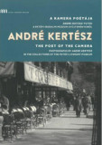 A kamera po&eacute;t&aacute;ja - Andr&eacute; Kert&eacute;sz-fot&oacute;k a Petőfi Irodalmi M&uacute;zeum gyűjtem&eacute;ny&eacute;ből