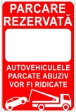 Indicator parcarea rezervata autovehiculele parcate abuziv vor fi ridicate