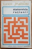 Statornicia ratiunii - Vasco Pratolini// semnatura Ion Caramitru, insemnare olografa ,,primita de la maestrul Emil Botta&quot;