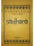 Rabindranath Tagore - Sadhana, calea desăv&acirc;rșirii (editia 1990)