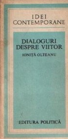 Dialoguri despre viitor - Cu Edward Cornish, Herman Kahn, Willis Harman, Alvin Toffler foto