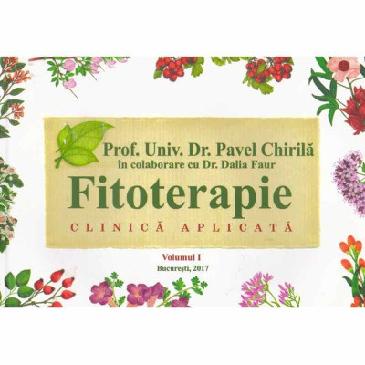 Pavel Chirila, Dalia Faur - Fitoterapie clinica aplicata vol.1 - 132983 foto