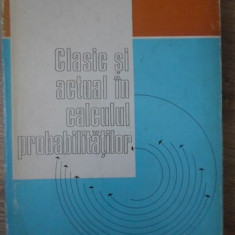 CLASIC SI ACTUAL IN CALCULUL PROBABILITATILOR-ARISTIDE LEONTE, RODICA TRANDAFIR